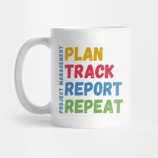 Project Management Plan Track Report Repeat Mug